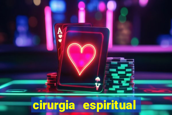 cirurgia espiritual marlon santos